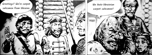 "Greetings! We're carpet salesmen from Ukraine." "We hate Ukrainian carpet salesmen!"