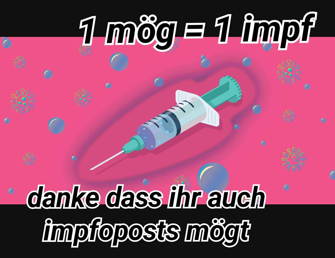 1 mög = 1 impf (Bild einer Spritze) danke dass ihr auch impfoposts mögt