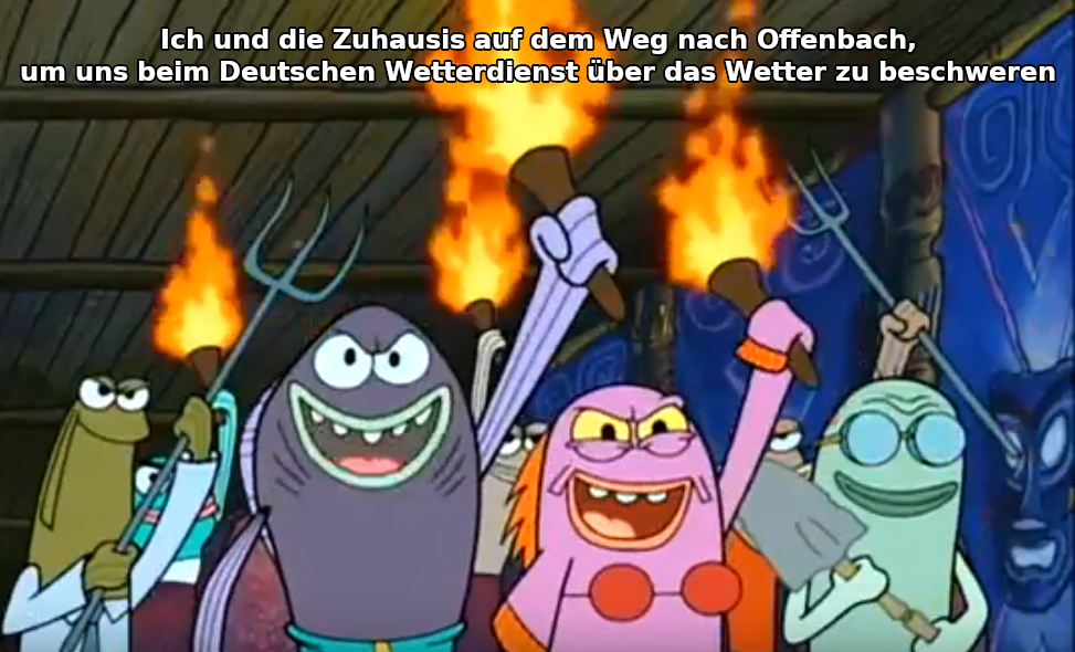 Ich und die Zuhausis auf dem Weg nach Offenbach, um uns beim Deutschen Wetterdienst über das Wetter zu beschweren - Wütender Pöbel mit Fackeln und Mistgabeln aus der Zeichentrickserie "Schwammrobert Quadrathose"