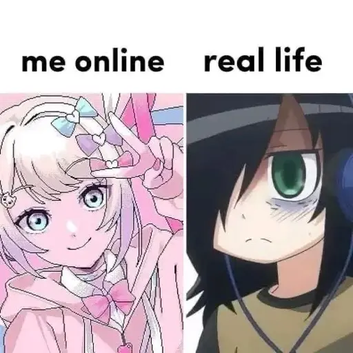 Two pictures. The first is a super girly anime girl with the caption "me online". The second is a tired, anti-social looking anime girl with long black hair captioned with "real life".